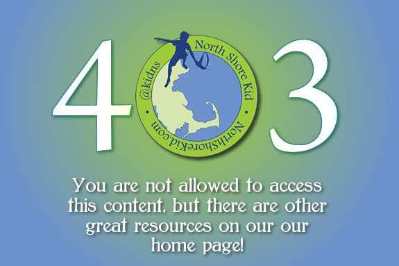 North Shore Kid is a family resource for all of the towns and cities north of Boston on the North Shore Coast of Massachusetts North Shore Kid is a family resource for all of the towns and cities north of Boston on the North Shore Coast of Massachusetts