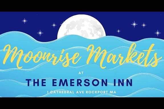 Moonrise Maker Markets at the Emerson Inn in Rockport Massachusetts Moonrise Maker Markets at the Emerson Inn in Rockport Massachusetts